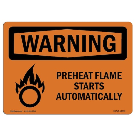 OSHA WARNING Sign, Preheat Flame Starts Automatically W/ Symbol, 24in X 18in Rigid Plastic